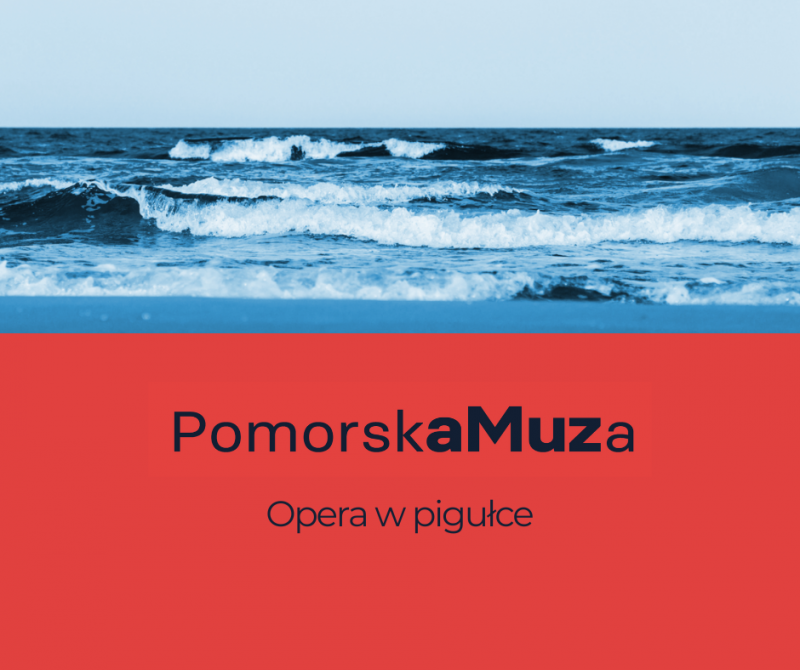 PomorskaMuza: Opera w pigułce