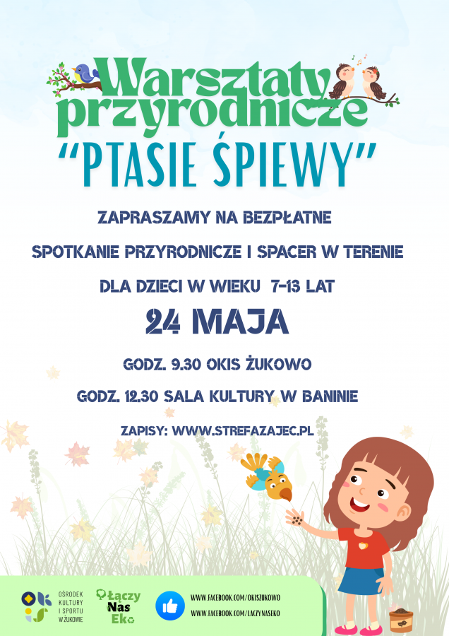 Warsztaty przyrodnicze "Ptasie śpiewy" w Żukowie i Baninie