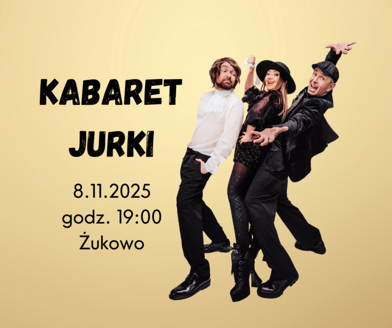 Kabaret Jurki w Żukowie!