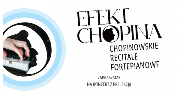 Efekt Chopina - koncert z prelekcją