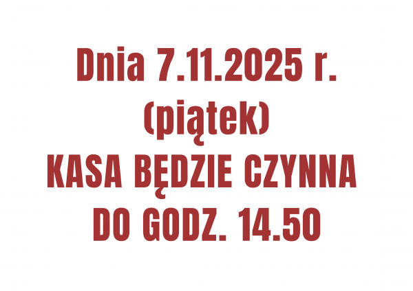 Zmiana godzin funkcjonowania kasy dnia 7.11.2025 r.