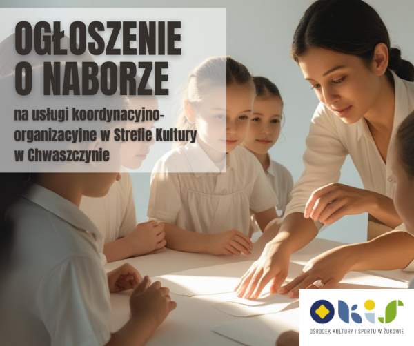 Ogłoszenie o naborze na usługi koordynacyjno–organizacyjne w Strefie Kultury w Chwaszczynie