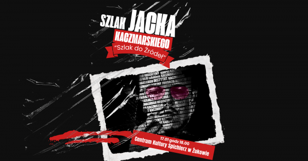 Szlak do źródeł | koncert piosenek Jacka Kaczmarskiego