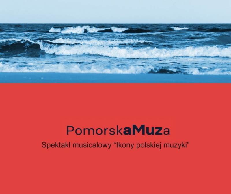 Pomorska Muza - Spektakl musicalowy "Ikony polskiej muzyki"