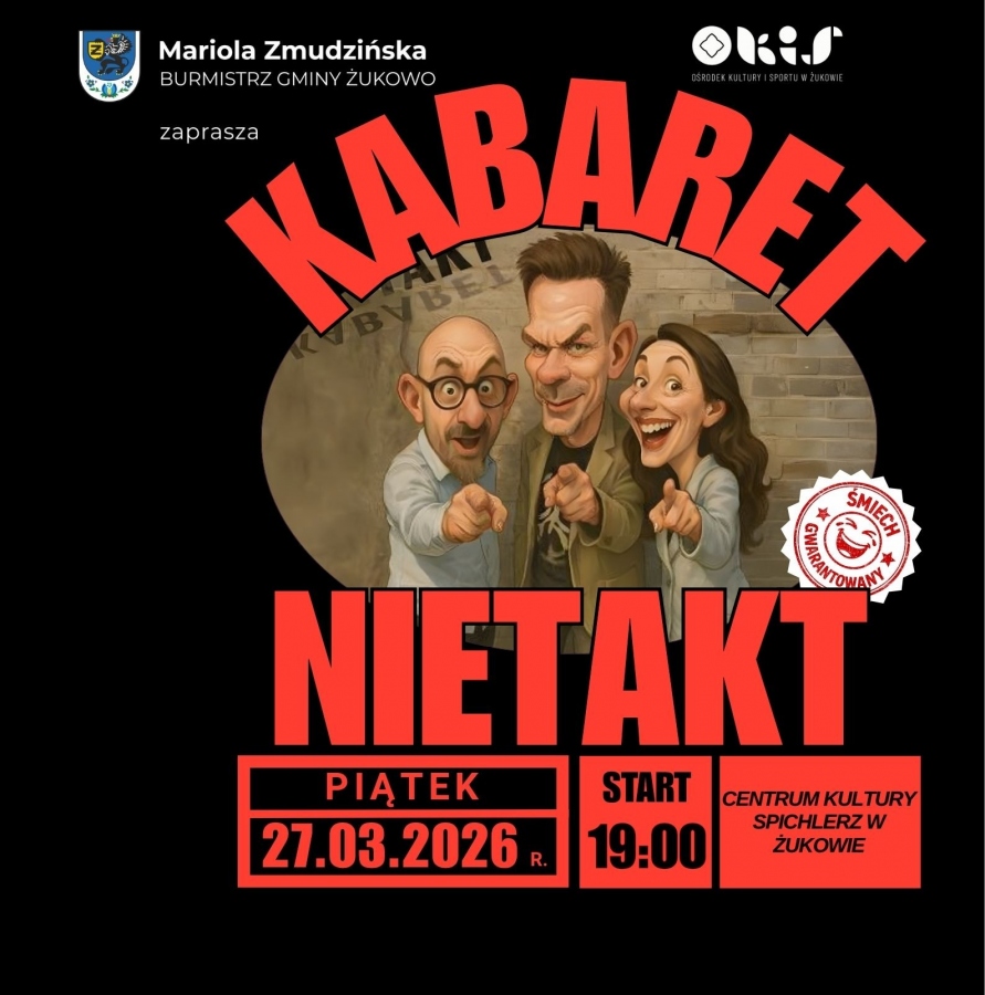 KABARET NIETAKT 27.03. PIĄTEK - GODZINA 19:00 CENTRUM KULTURY SPICHLERZ