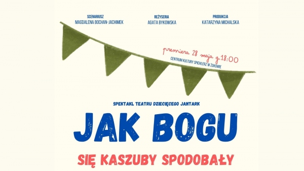  „Jak Bogu się Kaszuby spodobały” - spektakl komediowy